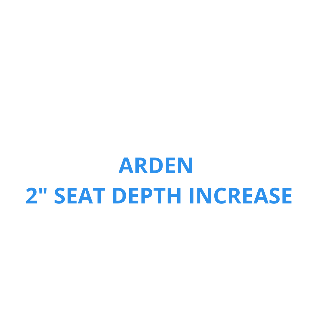 Arden 2" Seat Depth Increase